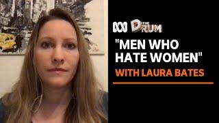 The world of online male hate against women with author, Laura Bates | The Drum