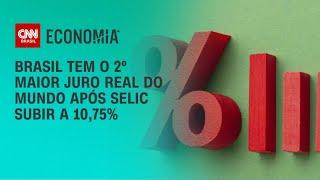 Brasil tem o 2º maior juro real do mundo após Selic subir a 10,75% | BASTIDORES CNN