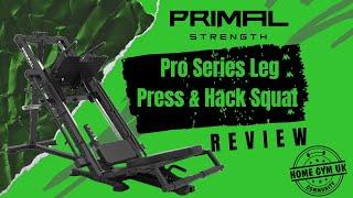 Honest Review: Primal Strength Pro Series Leg Press & Hack Machine | Home Gym UK Community