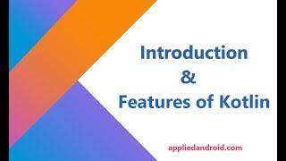 #1 Introduction to kotlin || Features of Kotlin || Kotlin Tutorials For Beginners