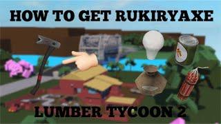 HOW TO GET RUKIRYAXE IN LUMBER TYCOON 2 [2022]