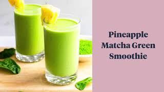 Pineapple Matcha Green Smoothie Recipe | Daisybeet