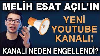 Melih Esat Açıl'ın YENİ KANALI! Ana Kanalı Neden Engellendi?