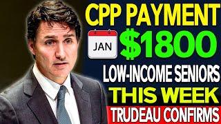 Breaking: $1,800 CPP Payments for Low-Income Seniors Coming This Week—Trudeau Confirms!