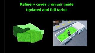 Refinery Caves updated uranium guide. Full tarius.