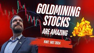 Why Gold Mining Stocks Are Actually Amazing (Hint: Not 2024)