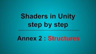 Shaders in Unity, Annex 2 : Structures