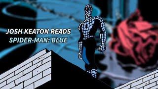 Josh Keaton Reads 'Spider-Man: Blue'