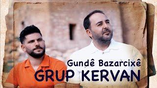 GRUP KERVAN - GUNDÊ PAZARCIXÊ / GİTME YARİM [4K]