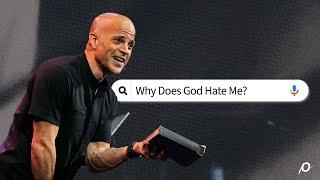 Why Does God Hate Me?
