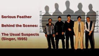 Movies: Behind the Scenes - The Usual Suspects (Singer, 1995)