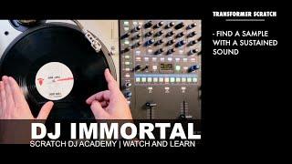 DJ Immortal Transformer Scratch | Watch And Learn | Scratch DJ Academy