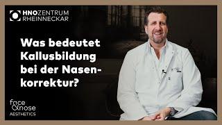 Nasenkorrektur | Frag Prof. Riedel | Was bedeutet Kallusbildung bei der Nasenkorrektur?