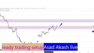 Asad Akash live Session 12 || HOW READY ON TRADING SETUPl|| Forex Demo trading live