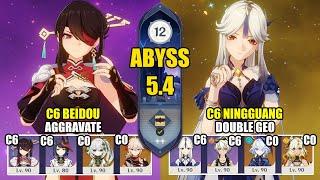 C6 Beidou Aggravate & C6 Ningguang Double Geo | Spiral Abyss 5.4 | Genshin Impact 【原神】