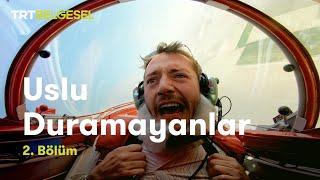 Uslu Duramayanlar | 2. Bölüm | TRT Belgesel