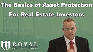 The Basics of Asset Protection for Real Estate Investors | Royal Legal Solutions