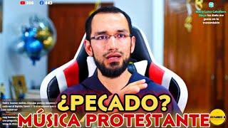 ¿PECADO Escuchar música protestante?