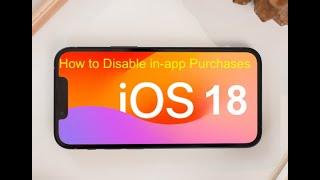 How to Disable In App Purchases in iOS 18