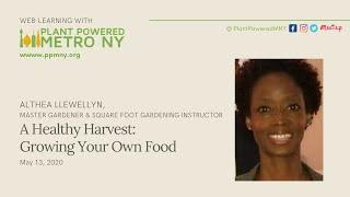 A Healthy Harvest: Grow Your Own Food - May 13, 2020