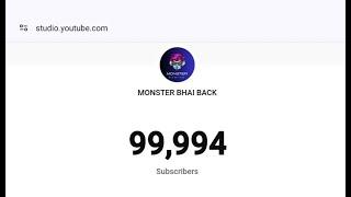 100K SUBSCRIBER LIVE  COUNT | MONSTER BHAI BACK CELEBRATION 