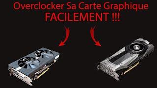 Comment Overclocker Sa Carte Graphique