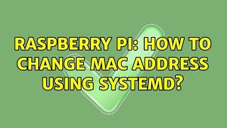 Raspberry Pi: How to change MAC address using systemd?