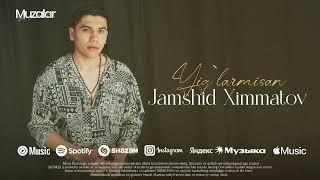 Jamshid Ximmatov - Yig`larmisan (Audio) 2024