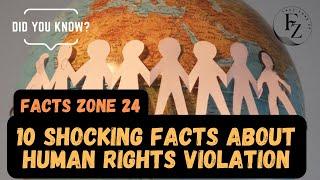 10 Shocking Facts About Human Rights Violation