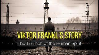 True Story of Viktor Frankl: Man's search for meaning