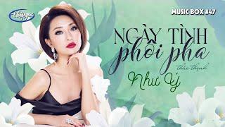 Như Ý - Ngày Tình Phôi Pha | Music Box #47