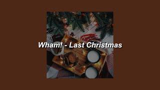 Wham! - Last Christmas (Slowed) - Lyrics