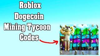 Roblox Dogecoin Mining Tycoon Codes ! 