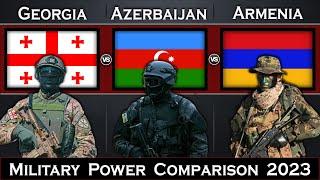 Georgia vs Azerbaijan vs Armenia Military Power Comparison 2023