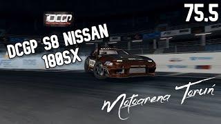 DCGP S8 Motoarena Toruń | 750hp Nissan 180SX | 75,5 Points Run | Assetto Corsa