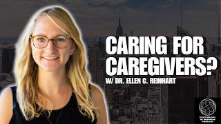Does Society Care About Your Service? Caregiving vs Volunteering with Dr. Ellen Reinhart - #23