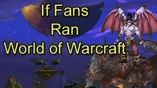 If Fans Ran World of Warcraft by Wowcrendor (WoW Machinima) | WoWcrendor