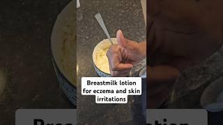 Breastmilk lotion recipe for eczema, skin irritations & brightening skin #baby #skincare #shorts