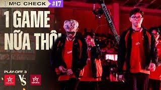 MIC CHECK #17: TDT VS 1S: 1 GAME NỮA THÔI | ĐTDV MÙA ĐÔNG 2024