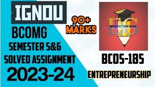 IGNOU SOLVED ASSIGNMENT || BCOS-185 (2023-24) || B.COM GENERAL || ENTREPRENEURSHIP