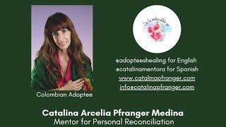 Catalina Arcelia Pfranger Medina - Transracial Colombian Adoptee