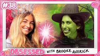 Obsessed With The Uncut Wicked (ft. Kat Wellington) | Obsessed With Brooke - Episode 38