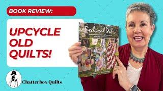 Learn How to Upcycle Old Quilts