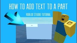 How To Add Text To A Part (Roblox Studio Tutorial)