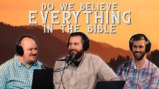 Do We Believe Everything in The Bible? | Ep. 5 - The Authentic Christian Podcast