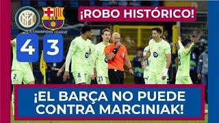 ️ INTER 4 - BARÇA 3 ️ ¡ROBO BRUTAL!  MARCINIAK Y ERRORES DEFENSIVOS ECHAN AL BARÇA DE LA FINAL!