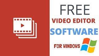 Free video editor software for windows | Explained with few Features