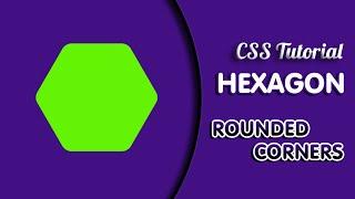 How to Make a Hexagon Rounded Corners using HTML and CSS | Hexagon Curved Edges @codehal