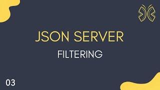 JSON Server Tutorial - 3 - Filtering