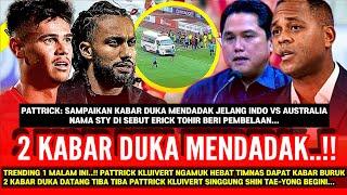 PSSI TERBARU‼️PATTRICK KLUIVERT NGAMUK HEBAT..!! 2 KABAR DUKA UNTUK TIMNAS INDONESIA MALAM INI